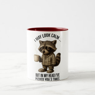 I May Look Calm But In My Head I've Pecked You 3  Two-Tone Coffee Mug