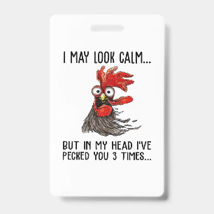 I May Look Calm But In My Head I've Picked You 3 T ID Badge