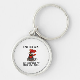 I May Look Calm But In My Head I've Picked You 3 T Key Ring