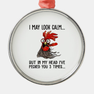 I May Look Calm But In My Head I've Picked You 3 T Metal Ornament