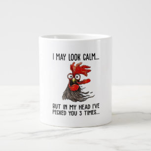 I May Look Calm But My Head I've Pecked You 3 Time Large Coffee Mug