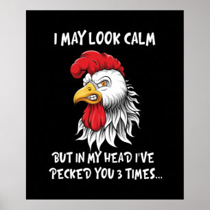I May Look Calm Chicken Funny Rooster Poster
