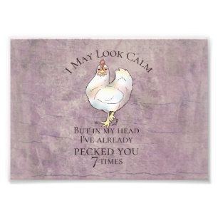 "I May Look Calm" Chicken Photo Print