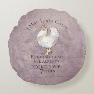 "I May Look Calm" Chicken Round Cushion