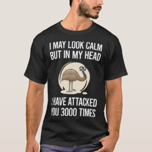 I May Look Calm Ostrich 23 T-Shirt