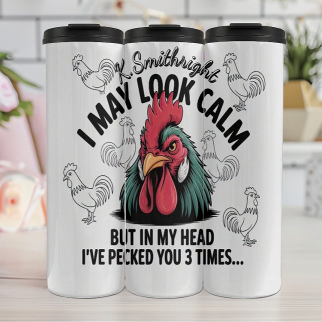  I May Look Calm Rooster Thermal Tumbler (Creator Uploaded)
