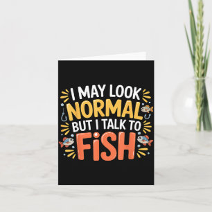 I may look normal but i talk to fish aquarium _- card
