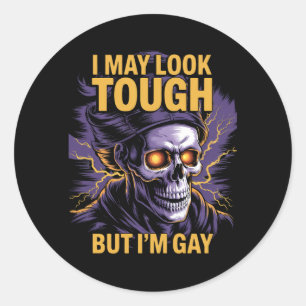 I May Look Tough But I'm Gay LGBTQ Pride Ally Classic Round Sticker