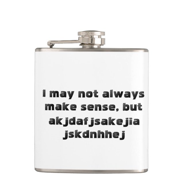 'I may not always make sense' Flask (Front)