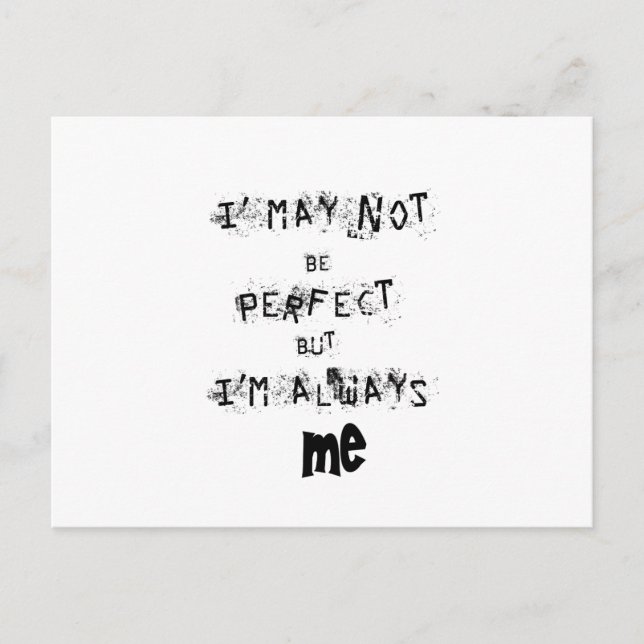 I may not be perfect but always me postcard (Front)