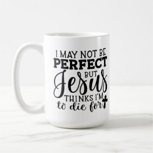 I May Not Be Perfect Christian Coffee Mug