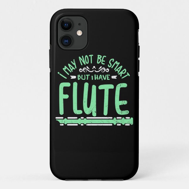I May Not Be Smart But I Have Flute Case-Mate iPhone Case (Back)