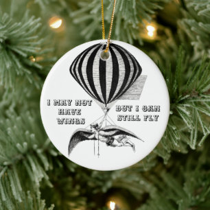 I May Not Have Wings, But I Can Still Fly Ceramic Ornament