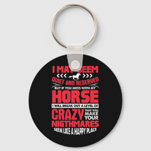 I May Seem Quiet And Reserved Horse Rider Horsebac Key Ring