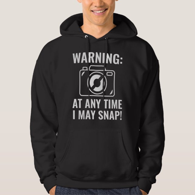I May Snap Hoodie (Front)
