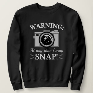 I May Snap Sweatshirt