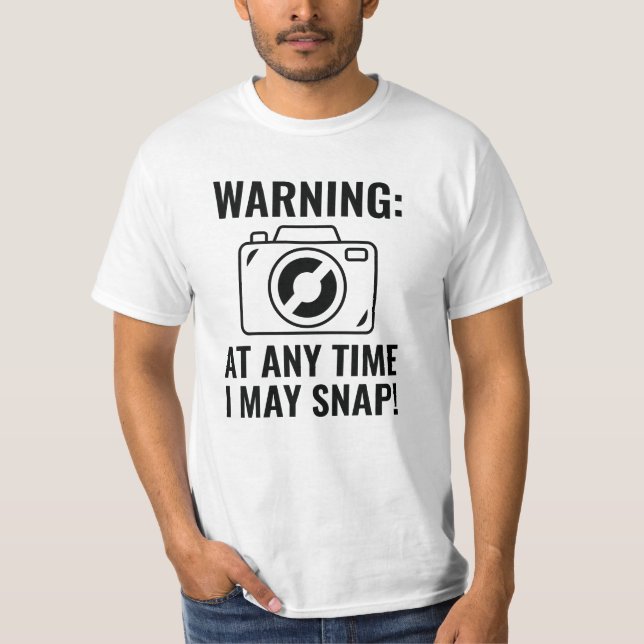 I May Snap T-Shirt (Front)