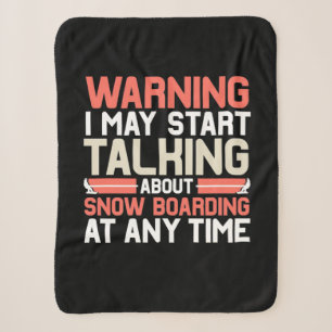 I May Start Talking About Snowboarding At Anytime Sherpa Blanket