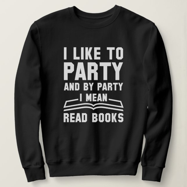 I Mean Read Books Sweatshirt (Design Front)