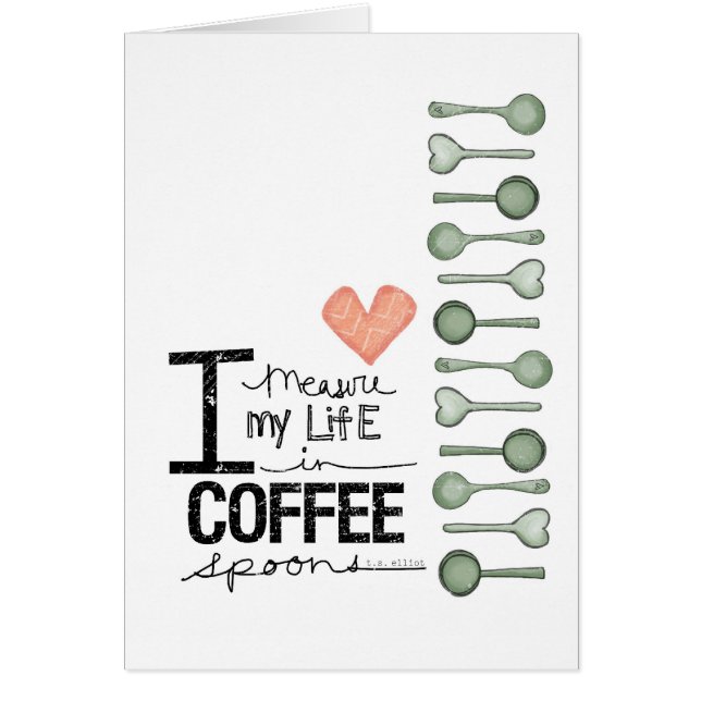 I measure my life in coffee spoons (Front)