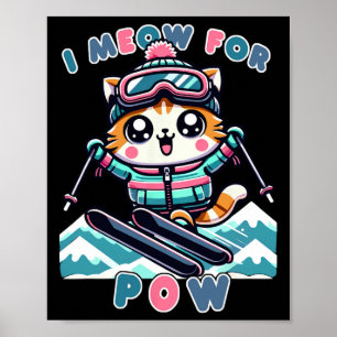 I Meow For Pow Funny Kawaii Cat Skiing Cool Anime Poster