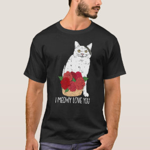 I Meowy Love You Cat Flower Valentines Day Kitten  T-Shirt