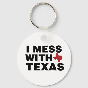 I Mess with Texas Key Ring
