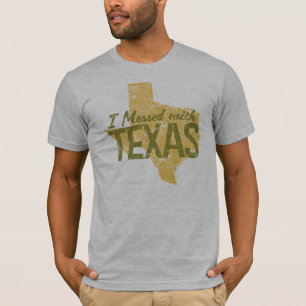 I Messed With Texas T-Shirt