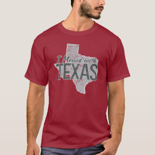 I Messed With Texas T-Shirt