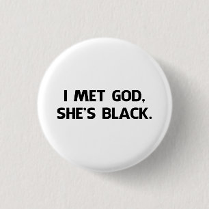 I Met God and She's Black 3 Cm Round Badge