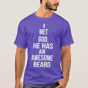 I Met God He Has An Awesome Beard T-Shirt