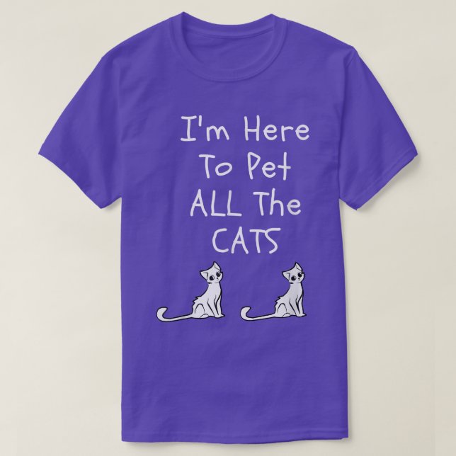 I mHereTo Pet All The Cats Men Womens Kids  T-Shirt (Design Front)