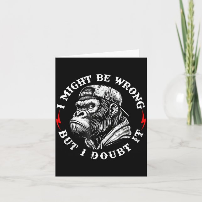 I Might Be Wrong But I Doubt It Monkey Funny Quote Card (Front)