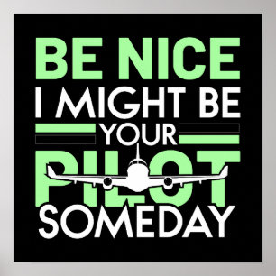 I Might Be Your Pilot Someday Funny Aviation Quote Poster