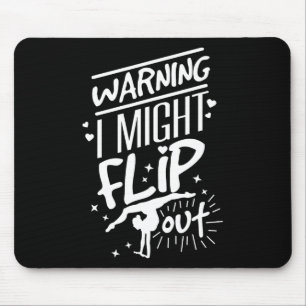I Might Flip Out Funny Gymnastics Cheerleading Gym Mouse Pad