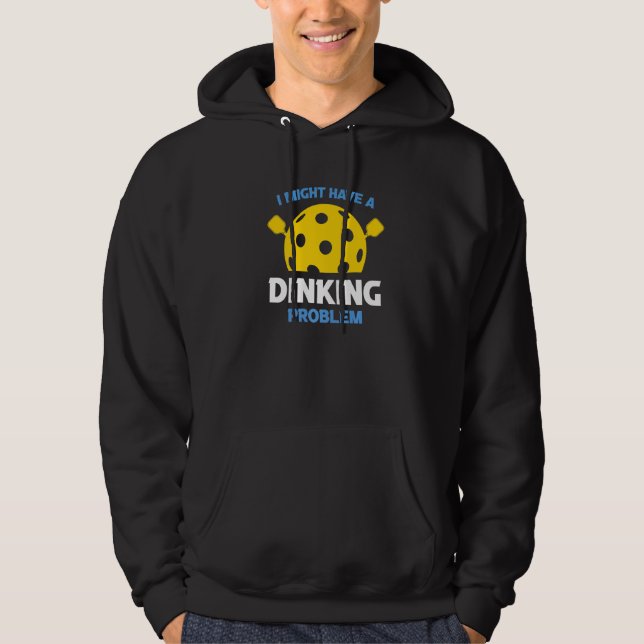 I Might Have a Dinking Problem Pickleball Premium Hoodie (Front)