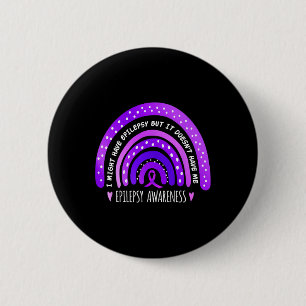I Might Have Epilepsy Awareness Purple Rainbow Rib 6 Cm Round Badge