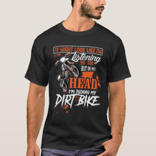 I Might Look Like I m Listening But I m Riding My T-Shirt
