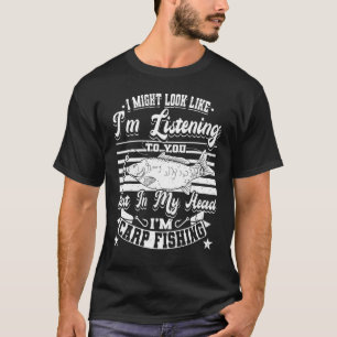 I Might Look Like I'm Listening Carp Fishing Fish T-Shirt