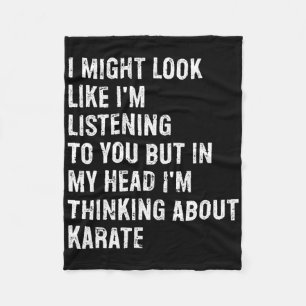 I Might Look Like I'm Listening Funny Karate  Fleece Blanket