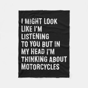 I Might Look Like I'm Listening Funny Motorcycle Fleece Blanket