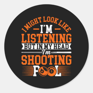 I Might Look Like Im Listening - Pool Player Billi Classic Round Sticker