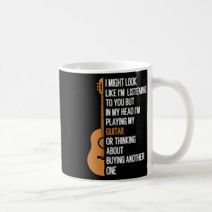 I Might Look Like I'm Listening To You But In My H Coffee Mug