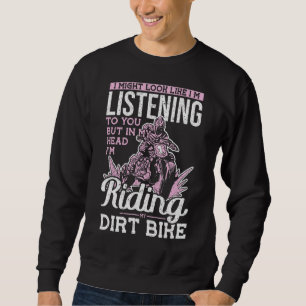 I Might Look Like I'm Listening To You But In My H Sweatshirt