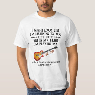 I Might Look Like Im Listening to You But in My He T-Shirt