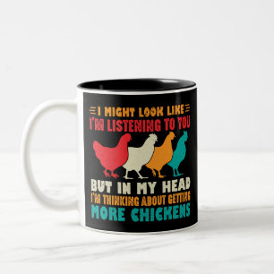 I Might Look Like I'm Listening To You Chickens Two-Tone Coffee Mug