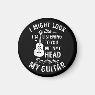 I Might Look Like I'm Listening To You Funny Guita Magnet
