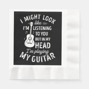 I Might Look Like I'm Listening To You Funny Guita Napkin