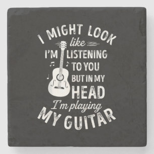 I Might Look Like I'm Listening To You Funny Guita Stone Coaster