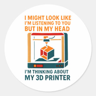 I Might Look Like I'm Listening To You In My Head  Classic Round Sticker